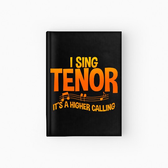 I Sing Tenor, It's A Higher Calling 2 Hardcover Journal