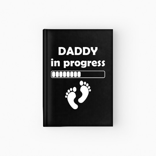 Daddy to be - Daddy In Progress Hardcover Journal