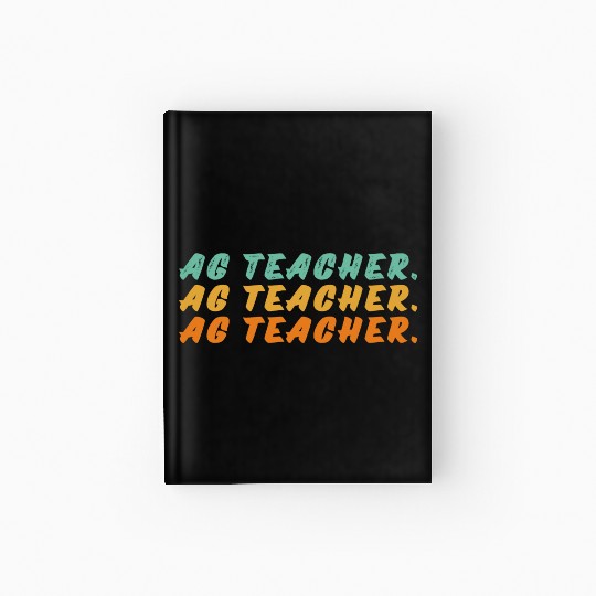 Ag Teacher Agriculture S For Farming Gardening Hardcover Journal
