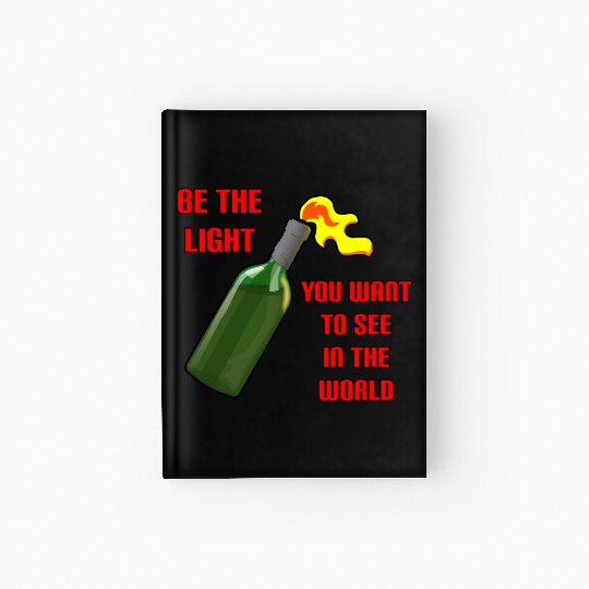 Be The Light Molotov Cocktail Hardcover Journal