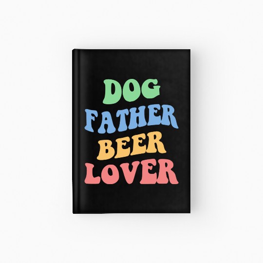 Dog Father Beer Lover Iv Hardcover Journal