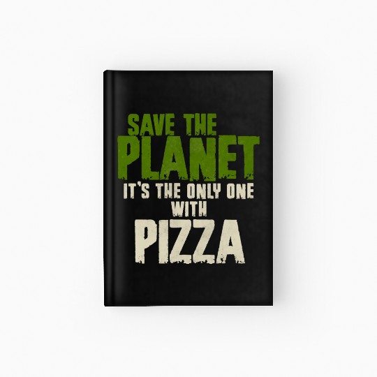 Save The Planet Pizza Lover Hardcover Journal
