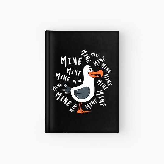 Mine Mine Mine Seagull Bird Beach Chicken Hardcover Journal
