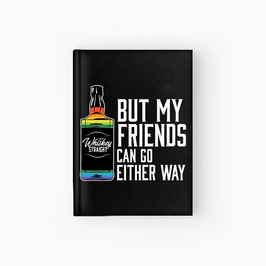 Proud Ally LGBT I Like My Bourbon Straight LGBTQ Hardcover Journal