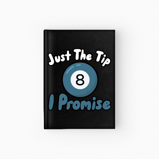 Just The Tip I Promise Hardcover Journal
