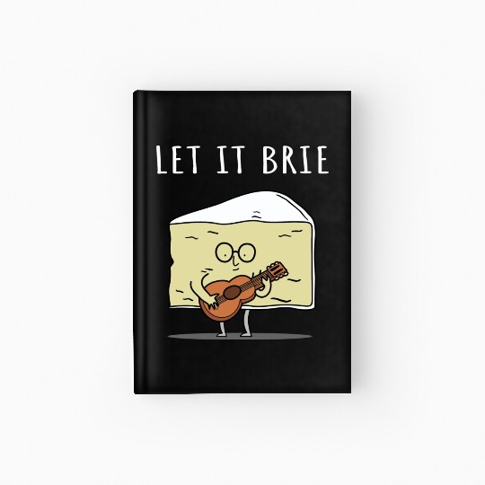 Let It Brie Cheese Musician With Guitar Hardcover Journal