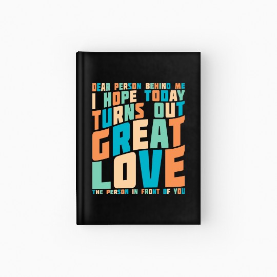 Dear Person Behind Me I Hope Today Positive Retro Hardcover Journal