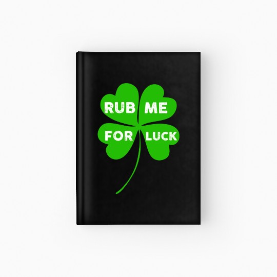 Saint Patrick Rub Me For Luck aesthetic retro Hardcover Journal