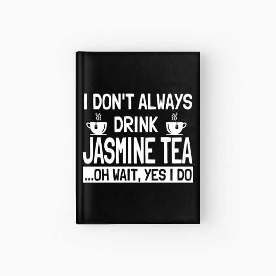 Funny Jasmine Tea Lover Design Green Tea Hardcover Journal