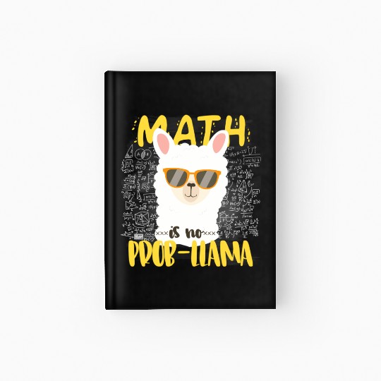 Math Is No Probllama Llama Alpaca Back To School C Hardcover Journal