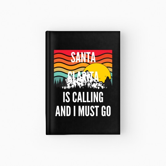 Santa Clarita Is Calling And I Must Go Wavy Sunset Hardcover Journal
