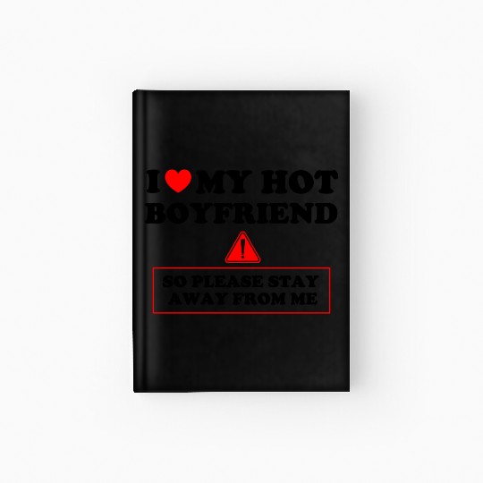 I Love My Hot Boyfriend humor red cool Hardcover Journal