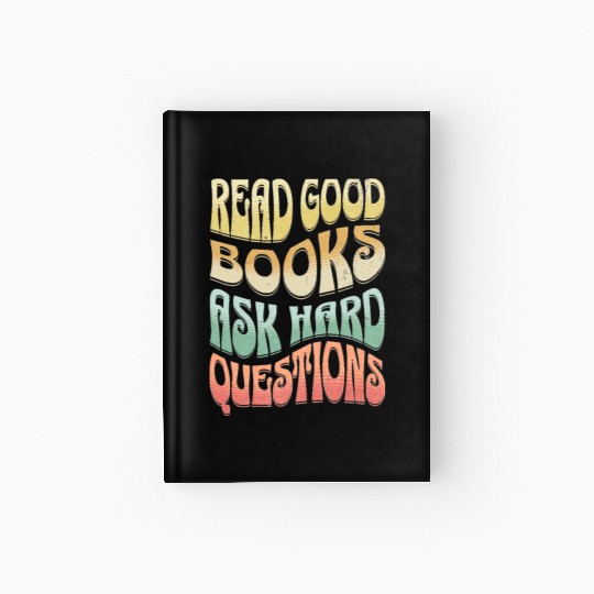 Read Good Books Ask Hard Questions Reading Teacher Hardcover Journal