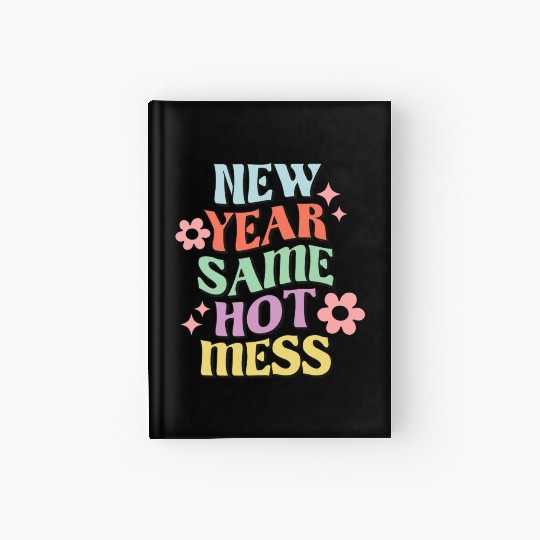 New Year Same Hot Mess quote green Hardcover Journal