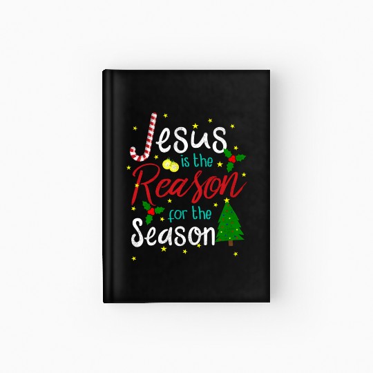 Jesus Is The Reason For The Season Hardcover Journal
