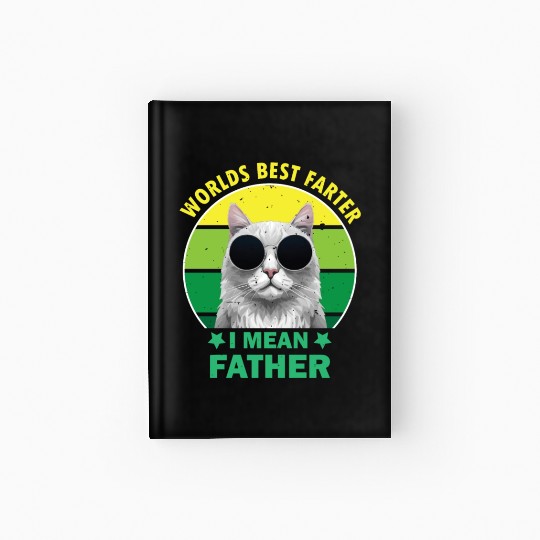 Worlds Best Farter I Mean Father Best Cat Dad Ever Hardcover Journal