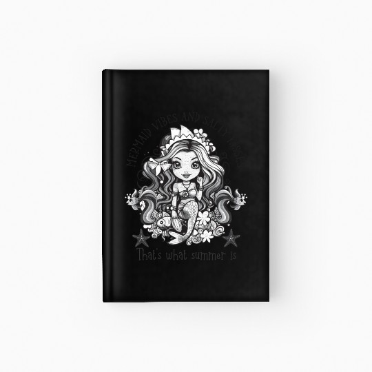 Mermaid vibes and salty kisses Hardcover Journal