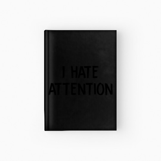 I hate attention white lies party nostalgia Hardcover Journal