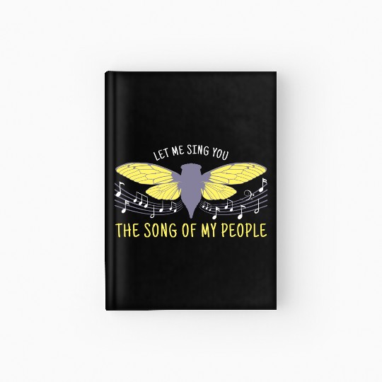 Let Me Sing You The Song Of My People Cicada Artsy Hardcover Journal