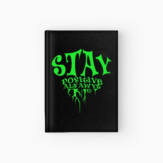 stay positive Hardcover Journal