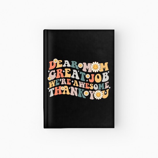 Dear Mom Great Job We re Awesome Thank You Hardcover Journal