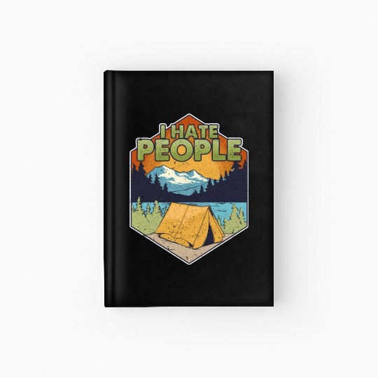 Cute Funny I Hate People Camping In Nature Pun Hardcover Journal