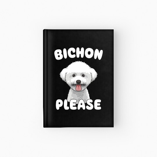 Bichon Please Bichon Frise Dog Lover Funny Pun Hardcover Journal