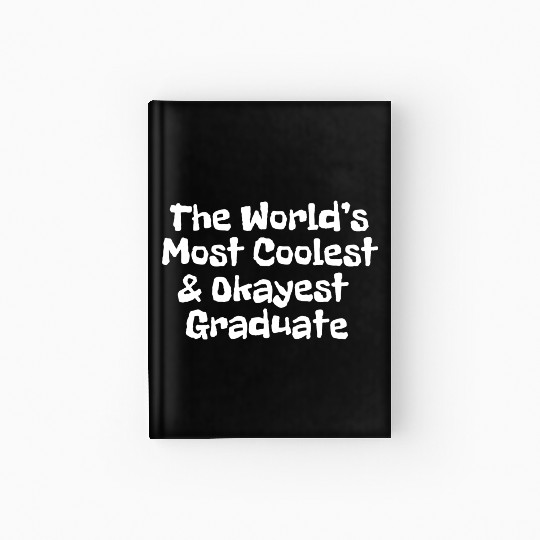 The World s Coolest Graduate Hardcover Journal