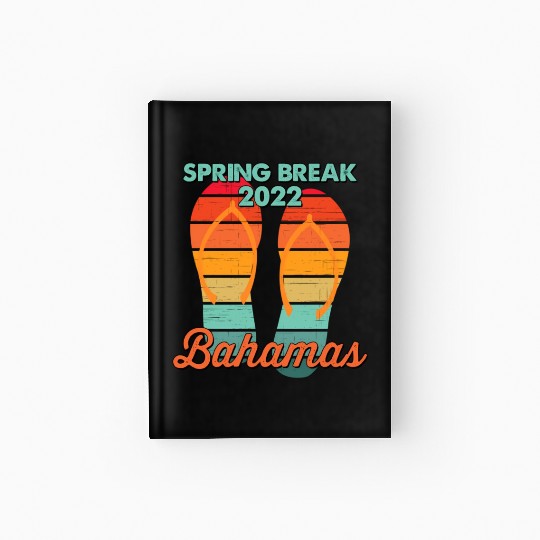 Spring Break Bahamas Beach 2022 Flip Flops Hardcover Journal