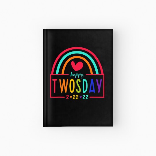 February 2Nd 2022 2-22-22 School Rainbow Happy Two Hardcover Journal