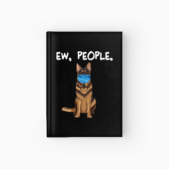 German Shepherd Ew People Dog Wearing Face Hardcover Journal
