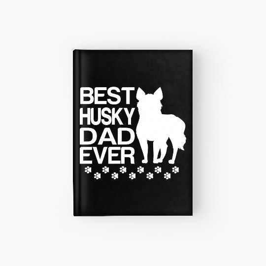 Best Husky Dad Ever Best Siberian Husky Dad Ever Hardcover Journal