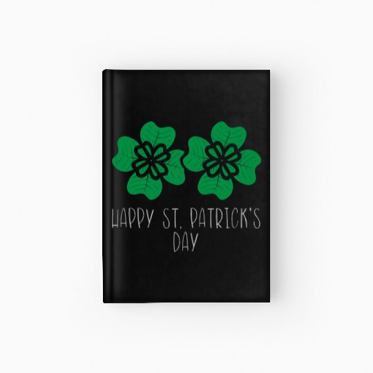 Happy St Patrick s Day Luck Of The Irish Hardcover Journal