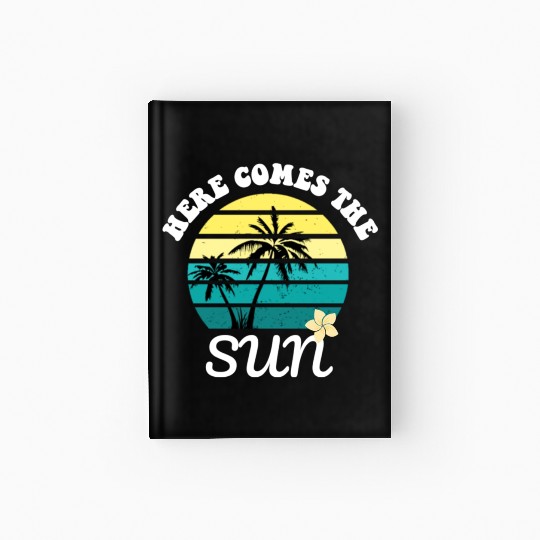 Here comes the sun Summer vacation Hardcover Journal