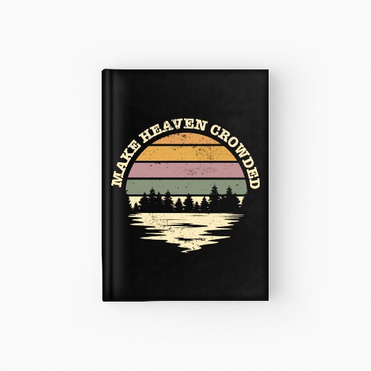 Make Heaven Crowded Bible Verse Quote Jesus Hardcover Journal