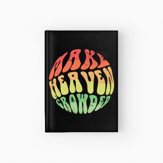 Make Heaven Crowded Bible Verse Jesus Church Hardcover Journal