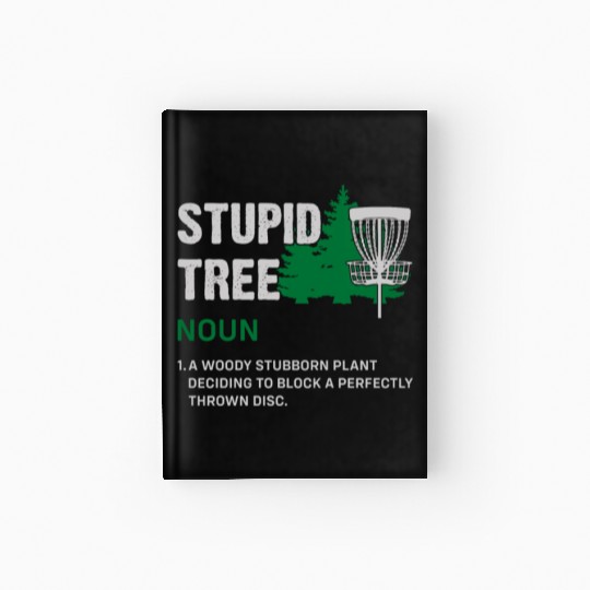 Funny Disc Golf Stupid Tree Art Frisbee Hardcover Journal