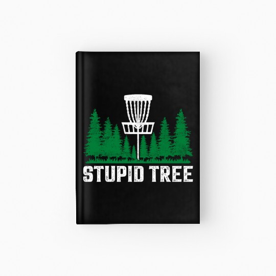 Funny Disc Golf Stupid Tree Art Frisbee Hardcover Journal