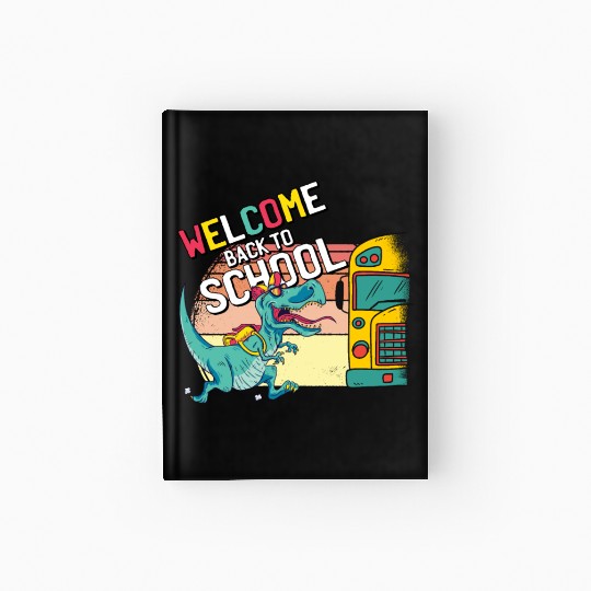 Funny T-Rex Running to School Bus Welcome Back to Hardcover Journal