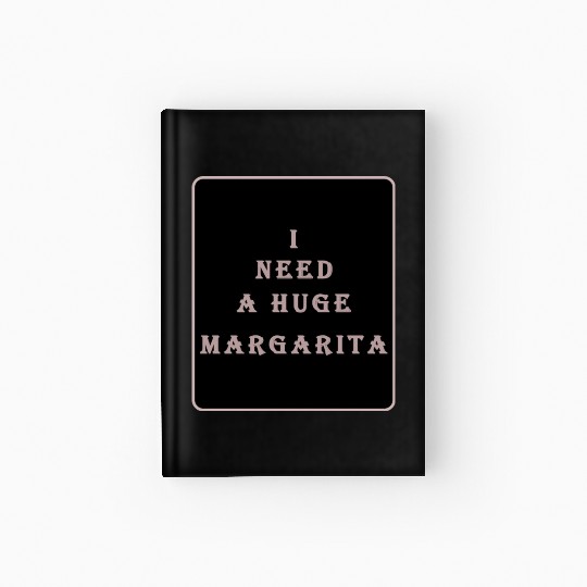 i need a huge margarita vintage nature nature Hardcover Journal