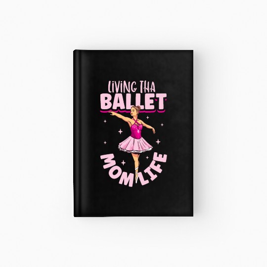 Ballet Ballerina Dance Dancer Dancing Ballet Gift Hardcover Journal