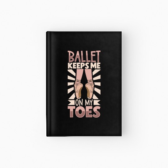 Ballet Ballerina Dance Dancer Dancing Ballet Gift Hardcover Journal
