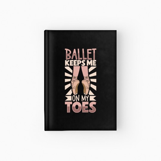 Ballet Ballerina Dance Dancer Dancing Ballet Gift Hardcover Journal