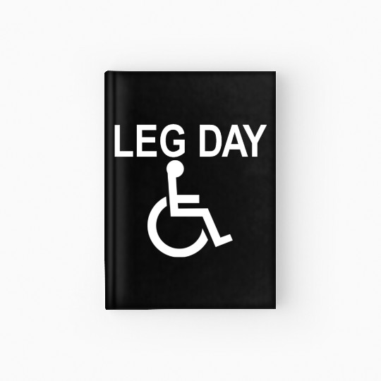 Handicapped Leg Day Handicapped Disabled Handicap Hardcover Journal