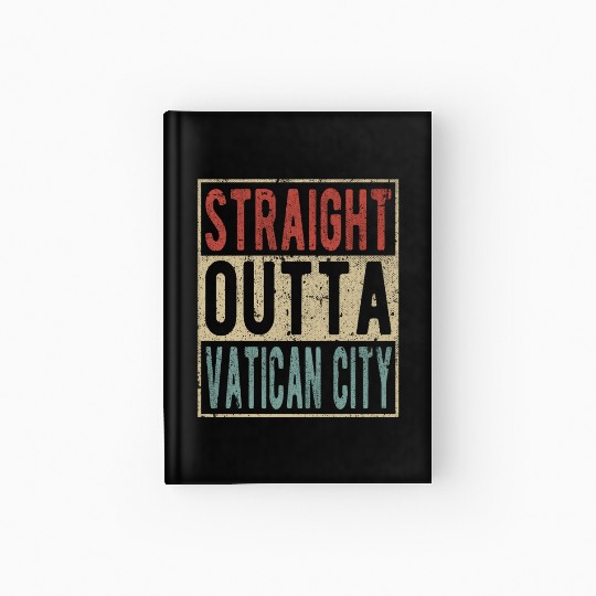 Straight outta Vatican City Hardcover Journal