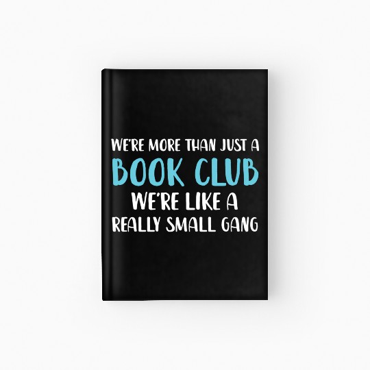 Book Club We'Re More Than Just Book Club Hardcover Journal