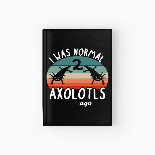 Normal Axolotl People Love Kids Design Animal Hardcover Journal