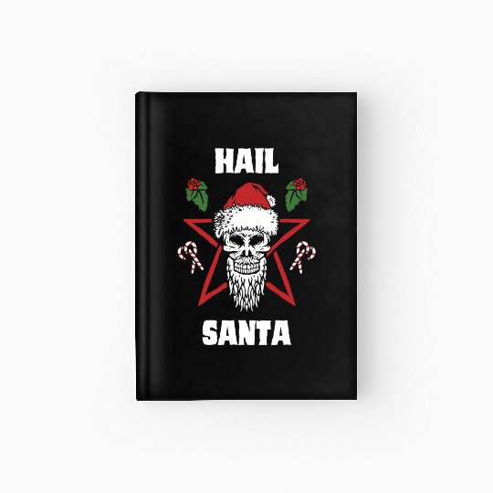 Hail Santa Funny Christmas Design For People Who Hardcover Journal