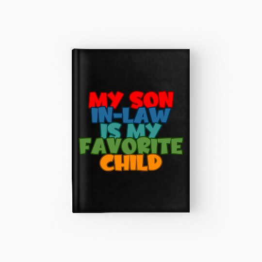 My Son In Law Is My Favorite Child 2 Hardcover Journal