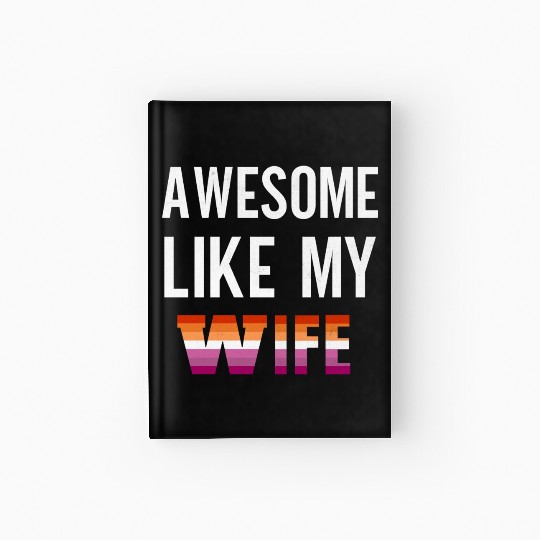 Awesome Like My Wife Pride Lesbian Flag Hardcover Journal